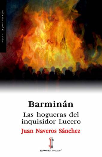 Barminán. Las hogueras del inquisidor Lucero - Juan Naveros Sánchez