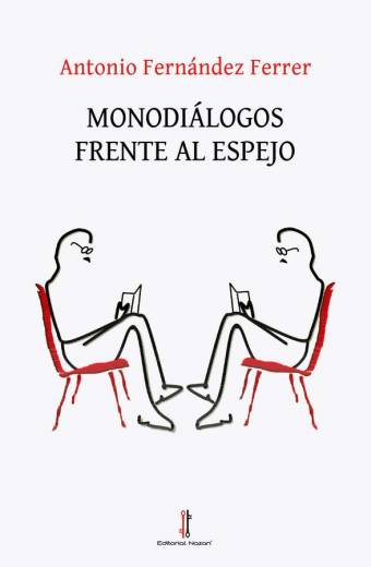 Monodiálogos frente al espejo - Antonio Fernández Ferrer