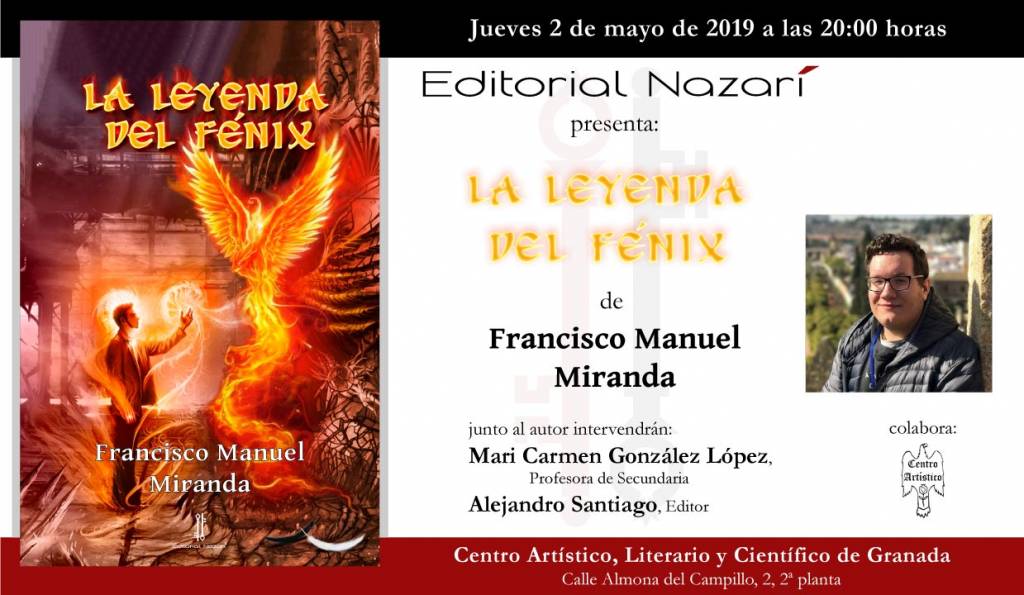 La leyenda del Fénix - Francisco Manuel Miranda - Granada