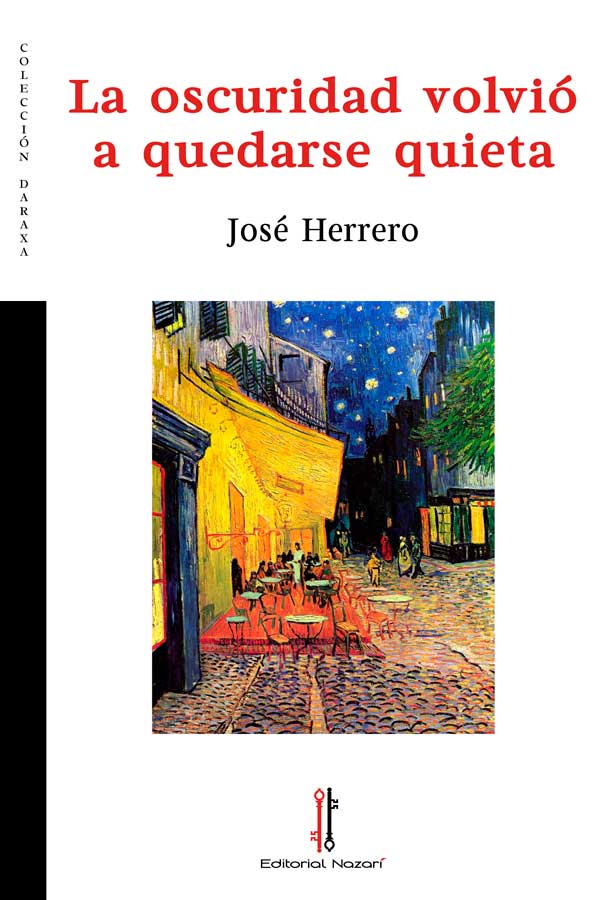 La oscuridad volvió a quedarse quieta - José Herrero