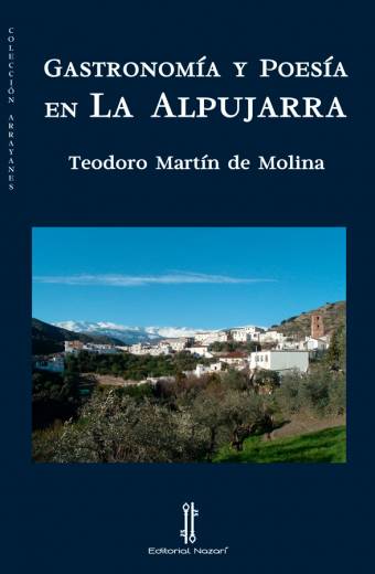 Gastronomía y poesía en La Alpujarra - Teodoro Martín de Molina - Portada