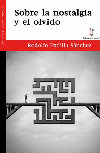 Sobre la nostalgia y el olvido - Rodolfo Padilla Sánchez - Portada