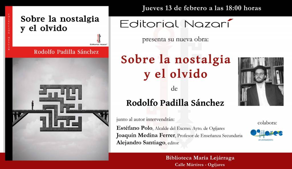 Sobre la nostalgia y el olvido - Rodolfo Padilla Sánchez - Ogíjares