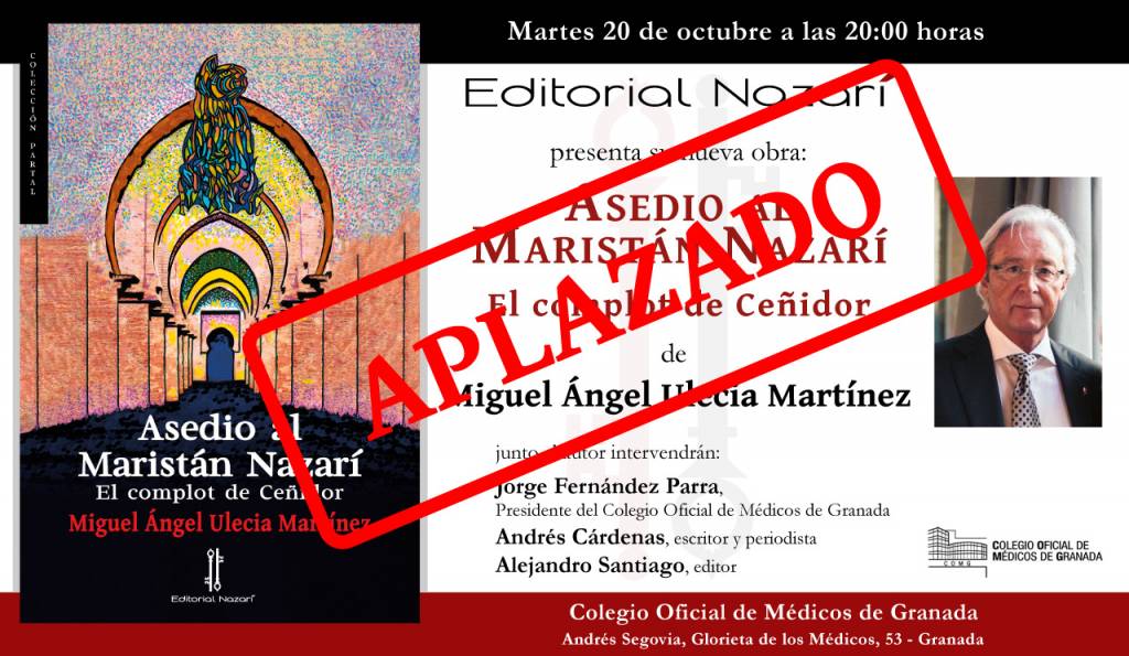 Asedio al Maristán Nazarí - Miguel Ángel Ulecia Martínez - Colegio de Médicos Granada 20-10-2020 Aplazado