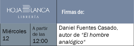 El hombre analógico - Daniel Fuentes Casado - Feria del Libro de Toledo - Miércoles 12