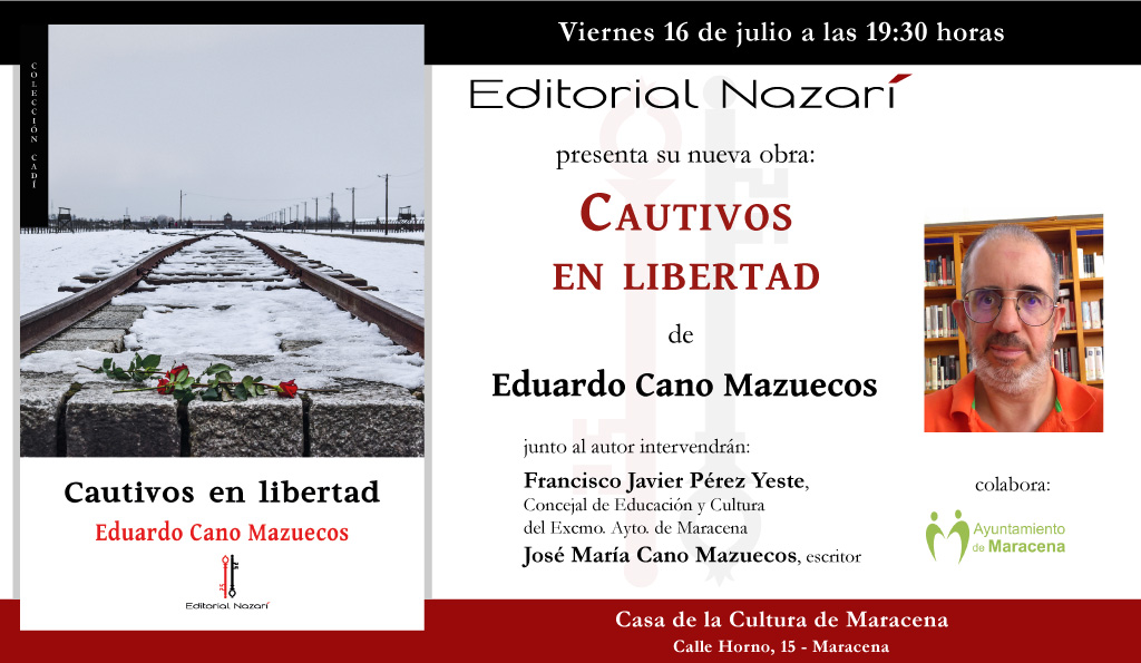 Cautivos en libertad - Eduardo Cano Mazuecos - invitación Maracena 16-07-2021