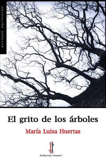 El grito de los árboles - María Luisa Huertas - Portada