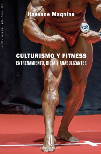 Culturismo y fitness: entrenamiento, dieta y anabolizantes